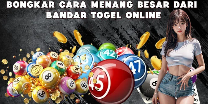 Bongkar Cara Menang Besar dari Bandar Togel Online