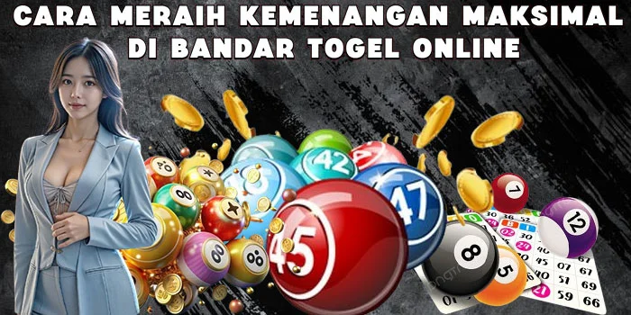 Cara Meraih Kemenangan Maksimal di Bandar Togel Online