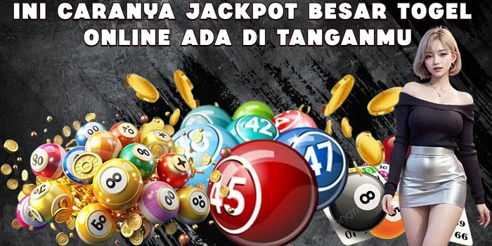 Ini Caranya Jackpot Besar Togel Online Ada di Tanganmu