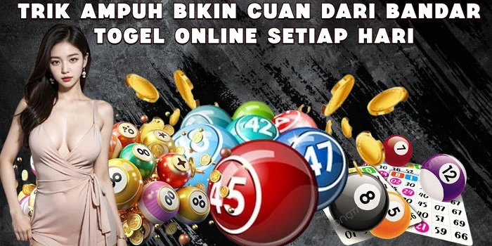 Trik Ampuh Bikin Cuan dari Bandar Togel Online Setiap Hari