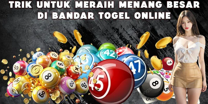 Trik Untuk Meraih Menang Besar di Bandar Togel Online 