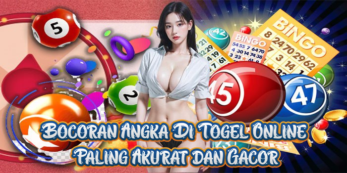 Bocoran Angka Di Togel Online Paling Akurat dan Gacor